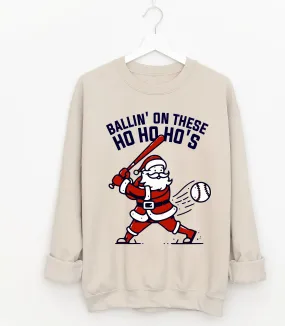 Bella or Gildan Ballin' On These Ho Ho Ho's Sweatshirt/ Baseball Christmas Sweater - Adult and Youth Sizes