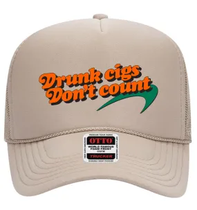 Drunk Cigs Don't Count Trucker Hat