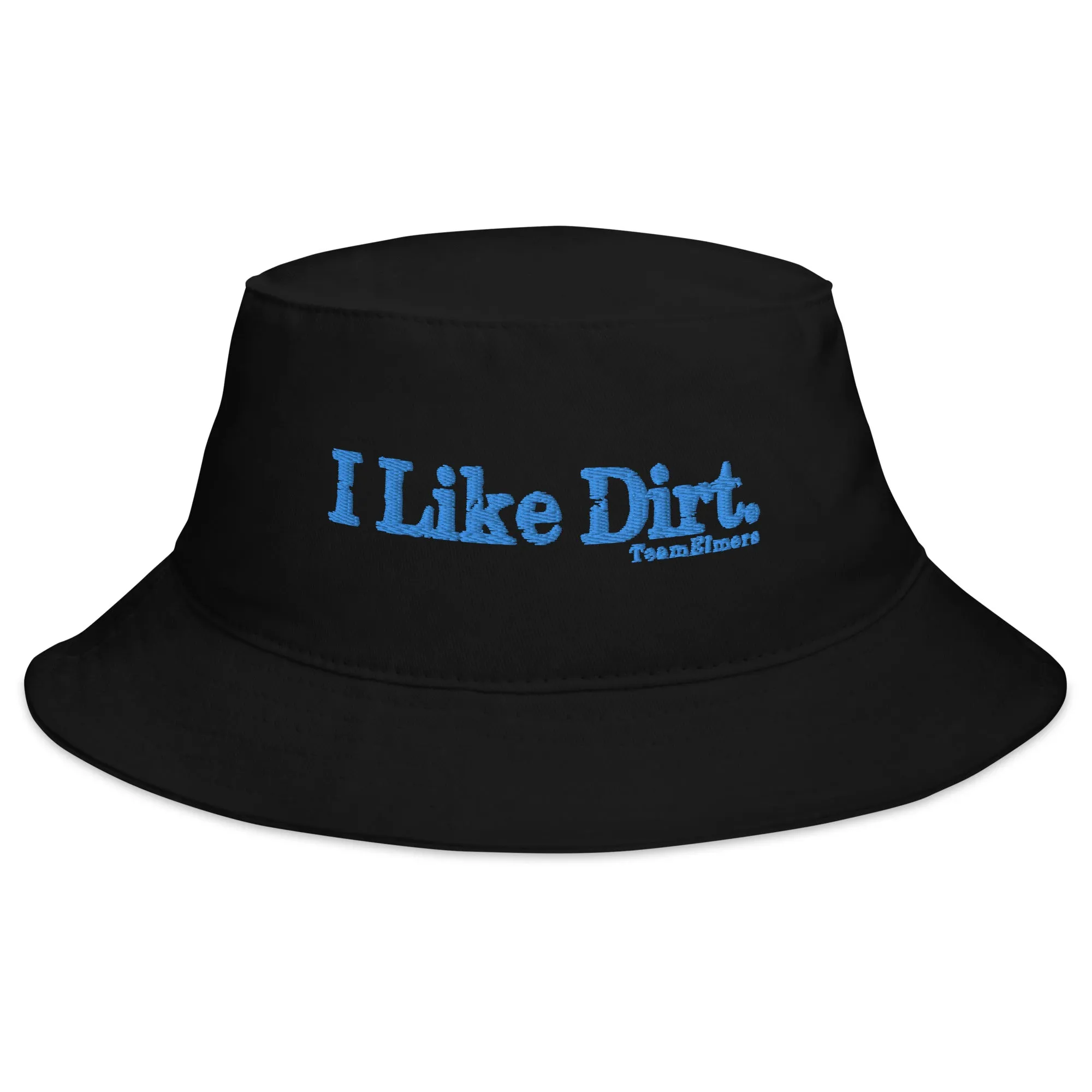 I Like Dirt Bucket Hat