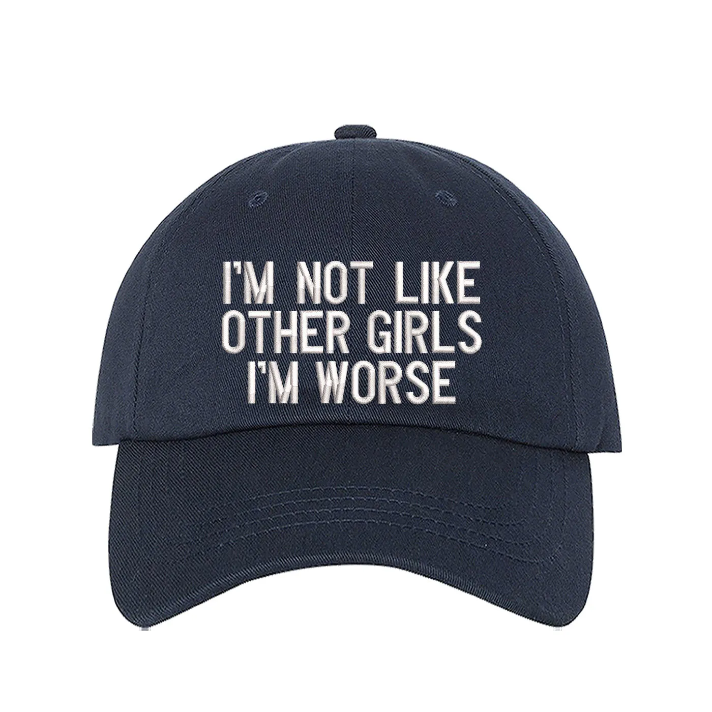 I'm Not like Other Girls Im Worse Baseball hat