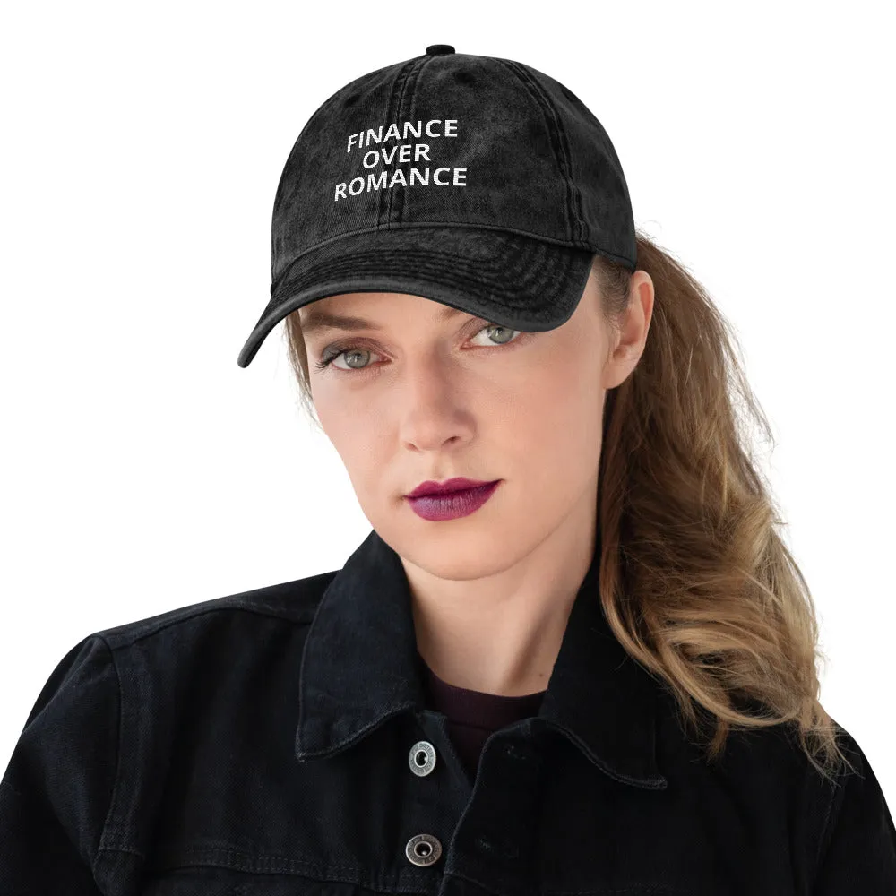 " FINANCE OVER ROMANCE" Twill Vintage Cotton Cap